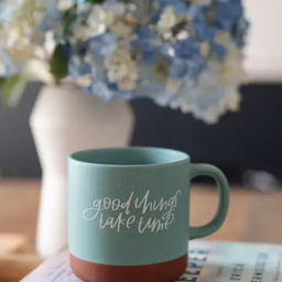 Good Things Take Time - Mug