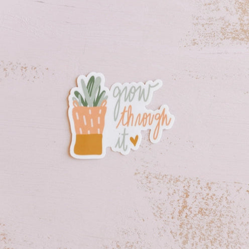 Grow Through It Sticker