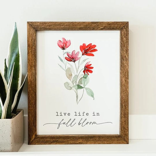 Live Life In Full Bloom Framed Wood Sign