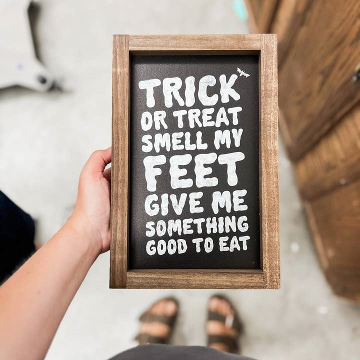 Trick or Treat Smell My Feet Framed Sign