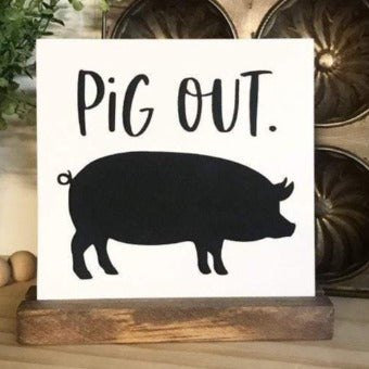 Pig Out Mini Sign