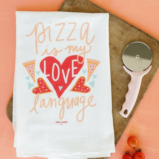 Pizza is My Love Language Flour Sack Tea Towel