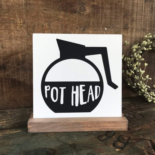 Pot Head Mini Sign